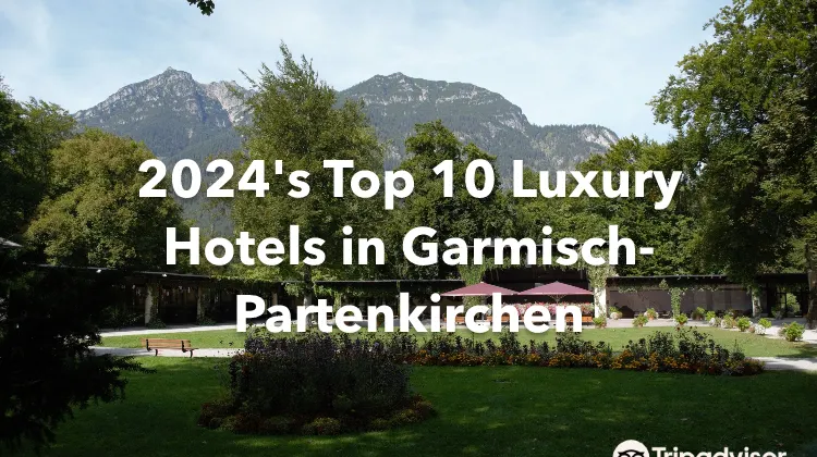 2024's Top 10 Luxury Hotels in Garmisch-Partenkirchen