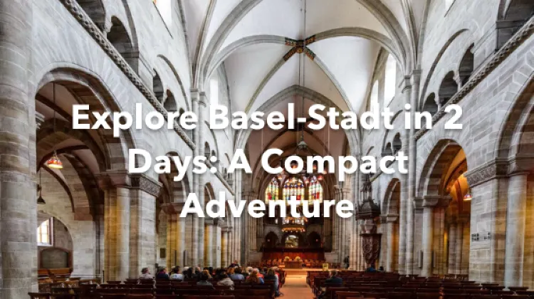 Basel-Stadt 2 Days Itinerary