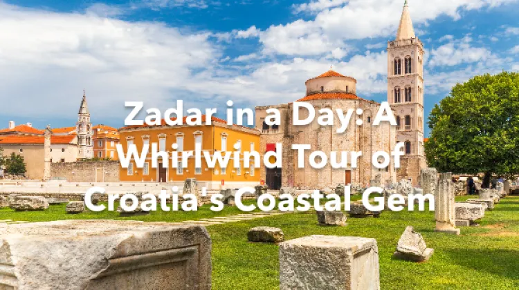 Opcina Zadar 1 Day Itinerary
