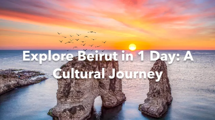 Beirut 1 Day Itinerary
