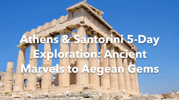 Athens Santorini 5 Days Itinerary