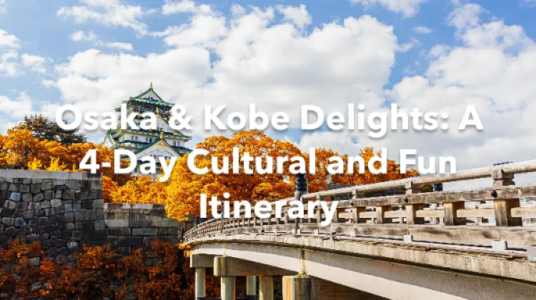 Osaka Kobe 4 Days Itinerary