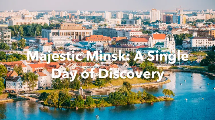 Minsk 1 Day Itinerary