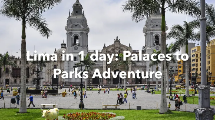 Lima 1 Day Itinerary