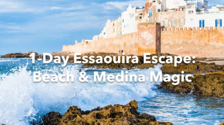 Essaouira 1 Day Itinerary