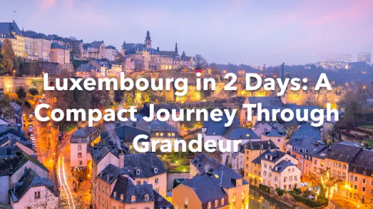 Luxembourg 2 Days Itinerary