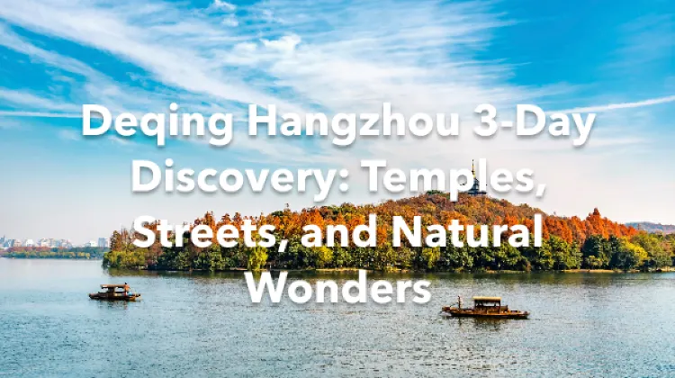Deqing Hangzhou 3 Days Itinerary