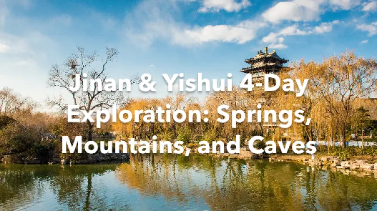 Yishui Jinan 4 Days Itinerary