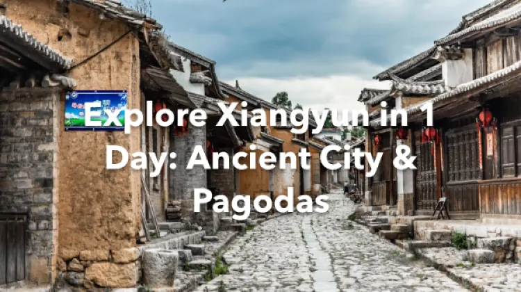 Xiangyun 1 Day Itinerary