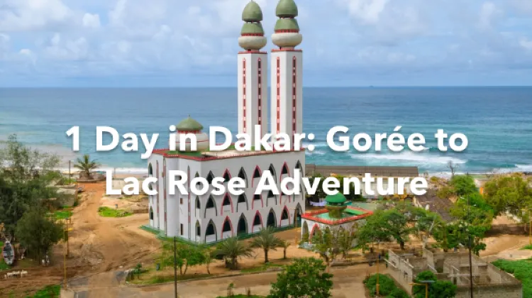 Dakar 1 Day Itinerary