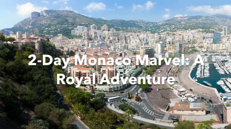 Monaco City 2 Days Itinerary