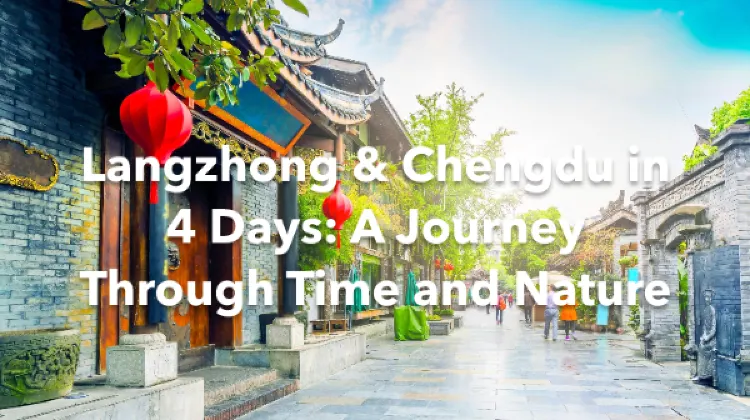 Langzhong Chengdu 4 Days Itinerary