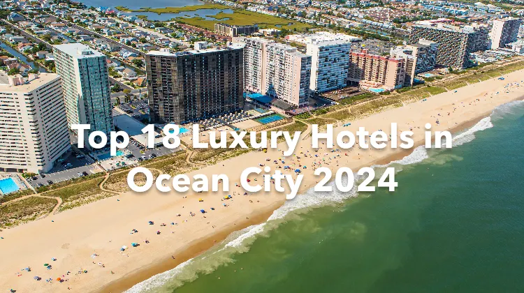 Top 18 Luxury Hotels in Ocean City 2024
