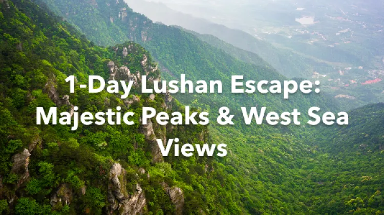 Lushan 1 Day Itinerary