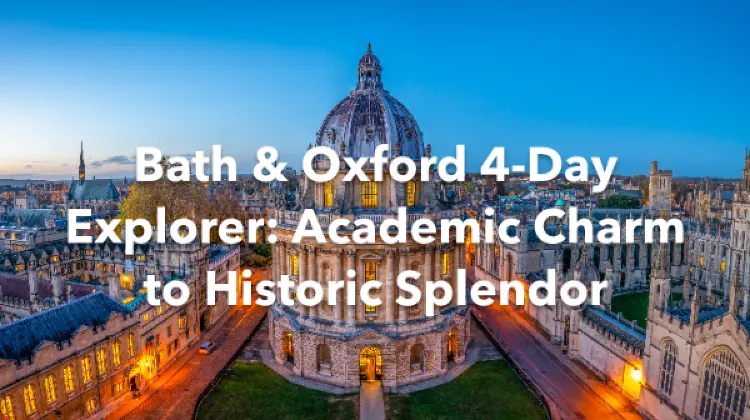 Bath Oxford 4 Days Itinerary