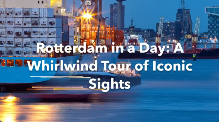 Rotterdam 1 Day Itinerary