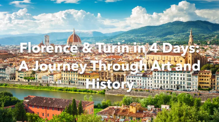 Metropolitan City of Turin Florence 4 Days Itinerary