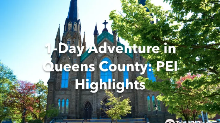 Queens County 1 Day Itinerary