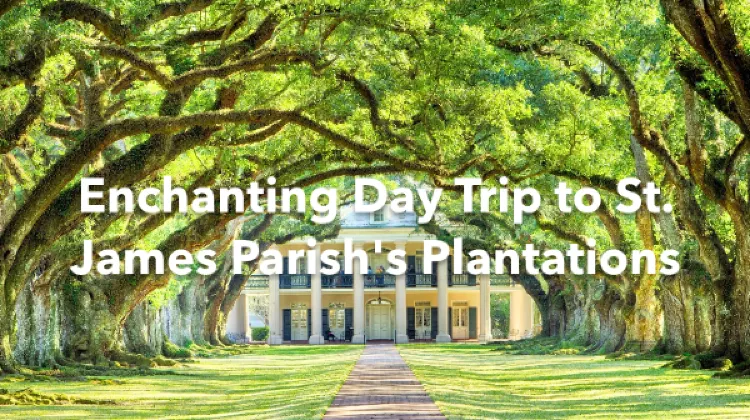 St. James Parish 1 Day Itinerary