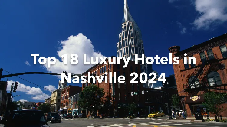 Top 18 Luxury Hotels in Nashville 2024
