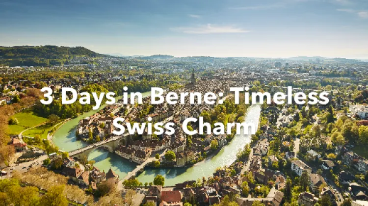 Berne 3 Days Itinerary