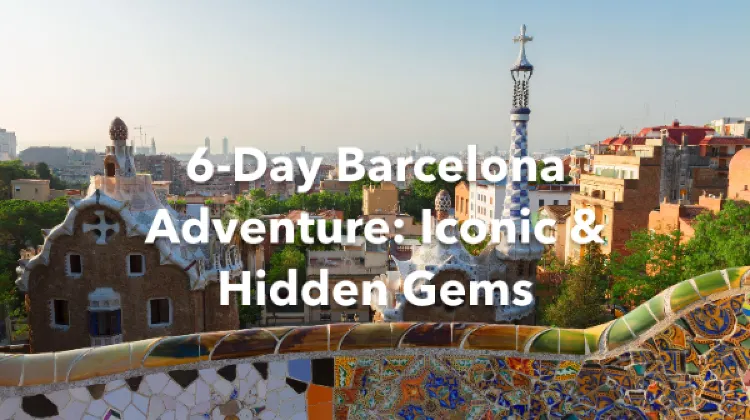 Barcelona 6 Days Itinerary