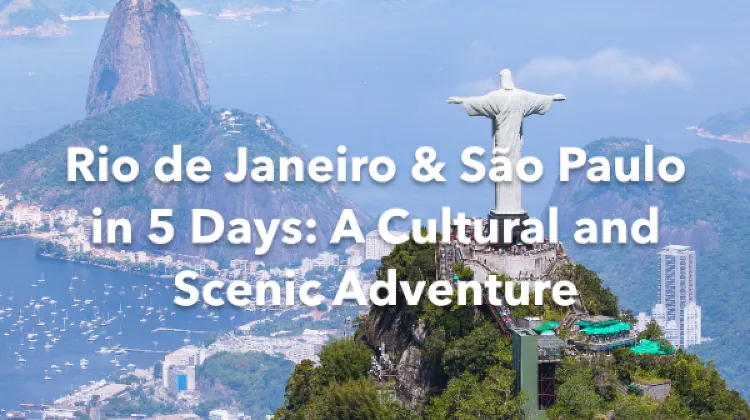 Rio de Janeiro Sao Paulo 5 Days Itinerary
