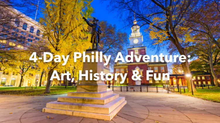 Philadelphia County 4 Days Itinerary