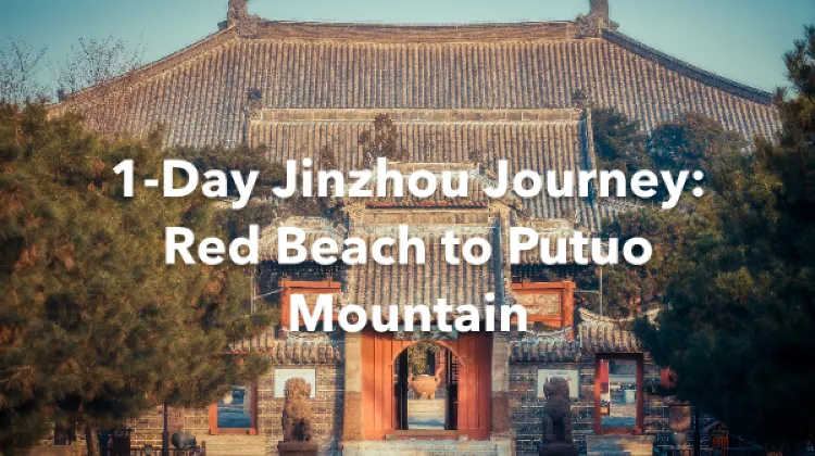 Jinzhou 1 Day Itinerary