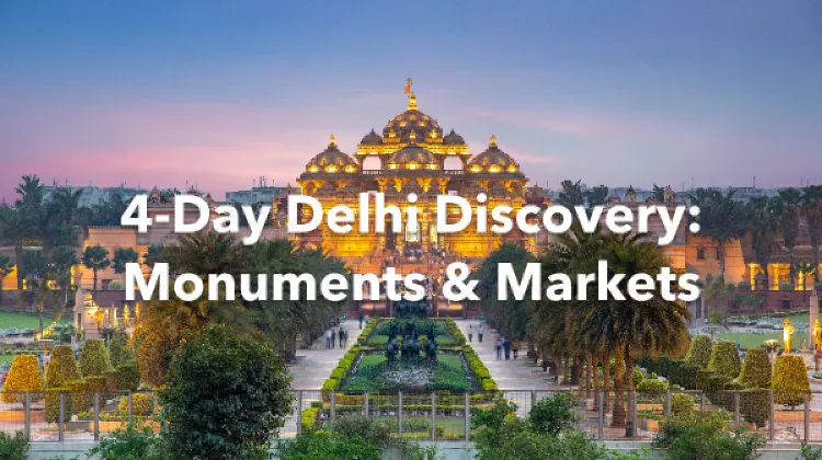 Delhi 4 Days Itinerary