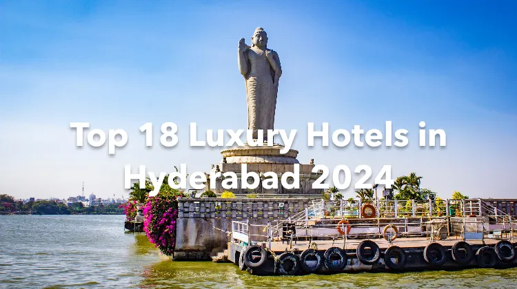 Top 18 Luxury Hotels in Hyderabad 2024
