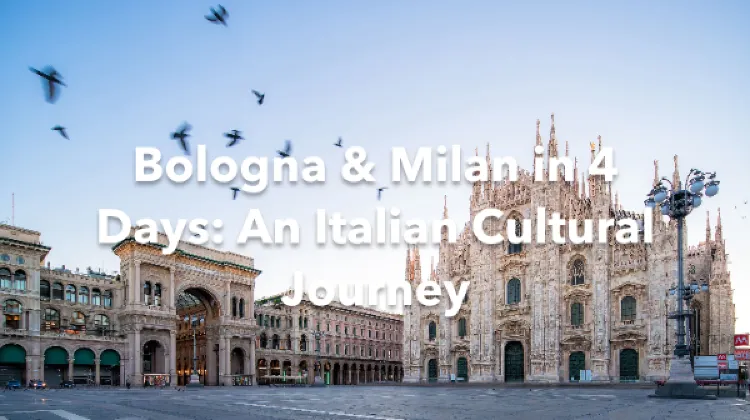 Bologna Milan 4 Days Itinerary
