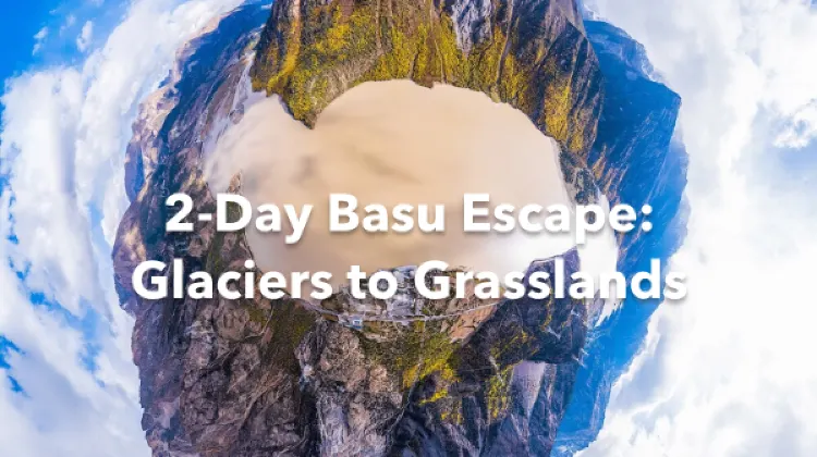 Basu 2 Days Itinerary