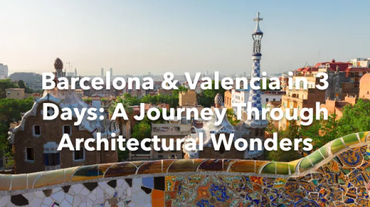 Barcelona L'Horta de Valencia 3 Days Itinerary