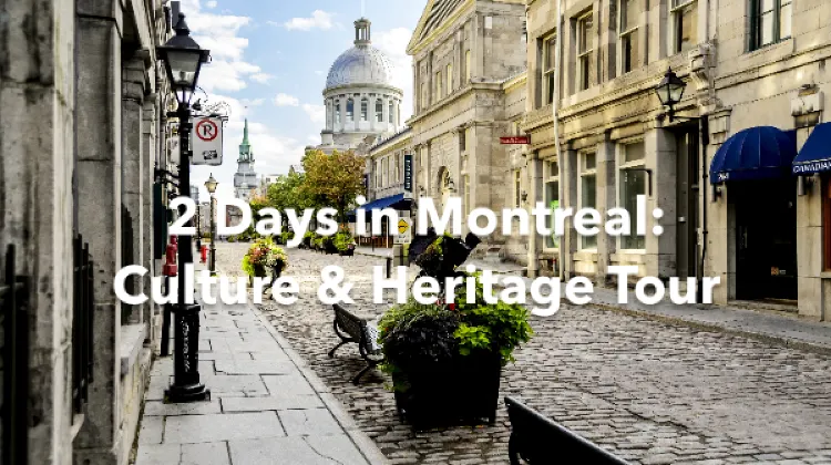 Montreal 2 Days Itinerary