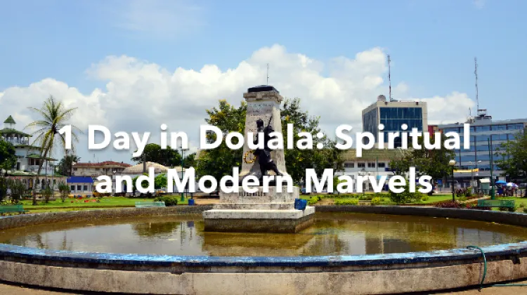 Douala 1 Day Itinerary