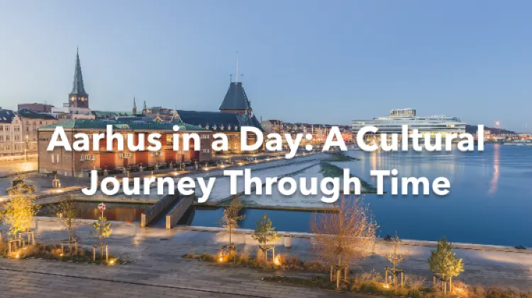 Aarhus 1 Day Itinerary