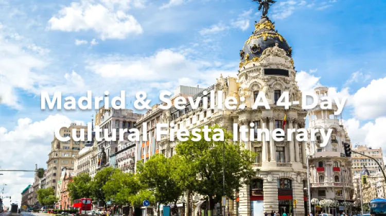 Madrid Metropolitan Area of Seville 4 Days Itinerary