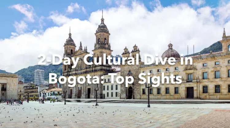 Bogota 2 Days Itinerary