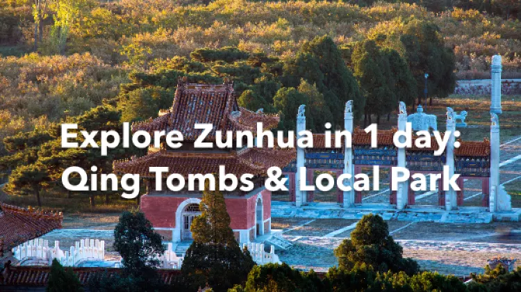 Zunhua 1 Day Itinerary
