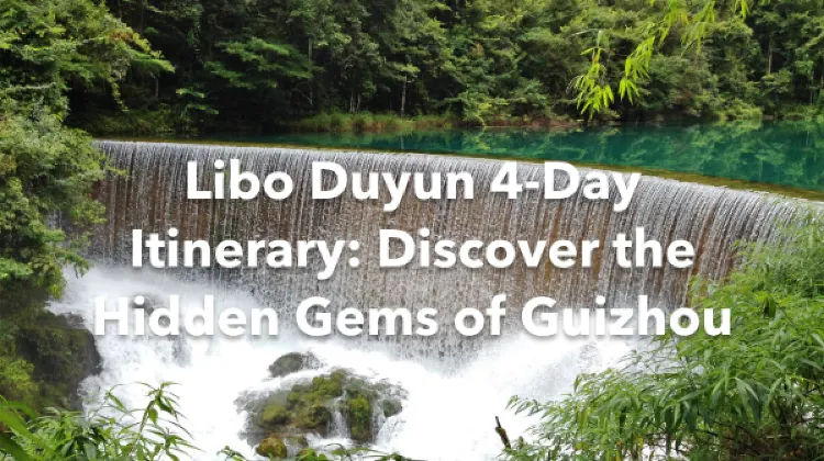 Libo Duyun 4 Days Itinerary