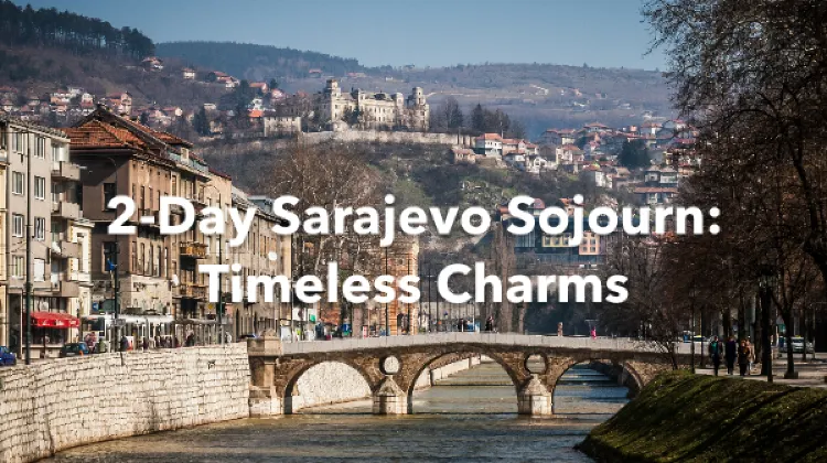 Sarajevo 2 Days Itinerary