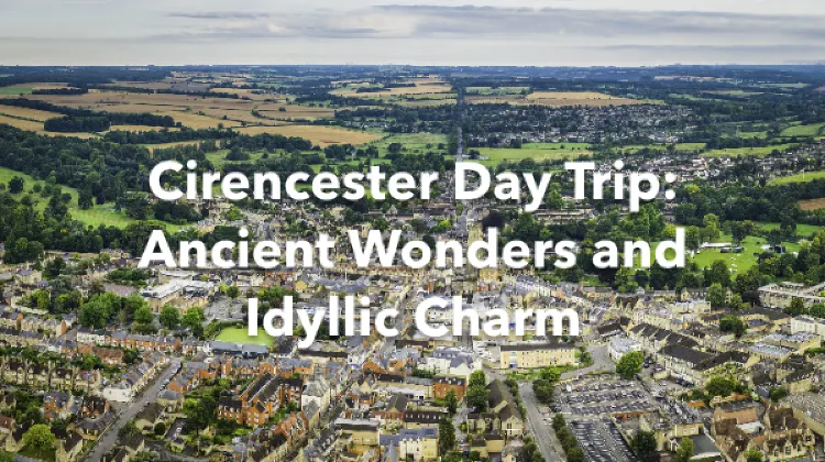 Cirencester 1 Day Itinerary