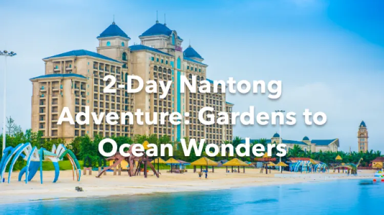 Nantong 2 Days Itinerary
