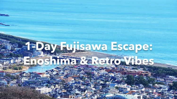 Fujisawa 1 Day Itinerary