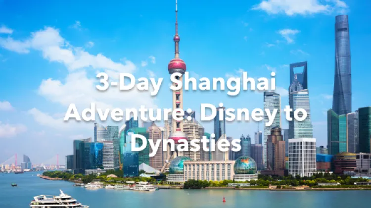 Shanghai 3 Days Itinerary