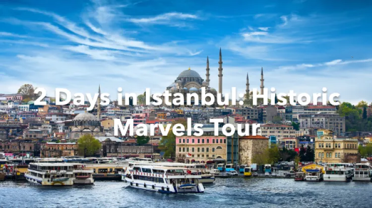 Istanbul 2 Days Itinerary