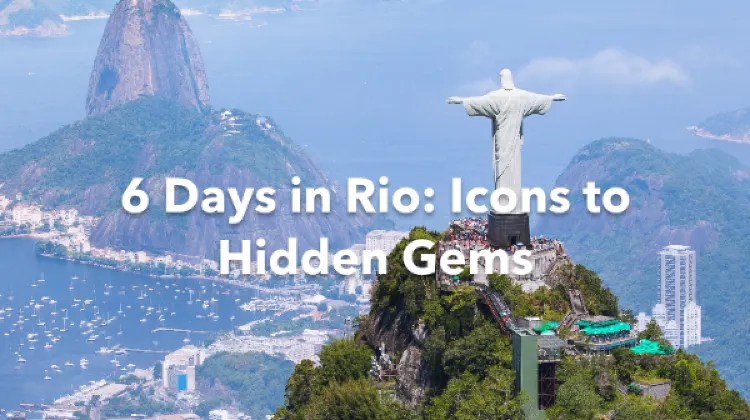 Rio de Janeiro 6 Days Itinerary