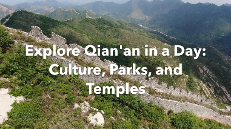 Qian'an 1 Day Itinerary