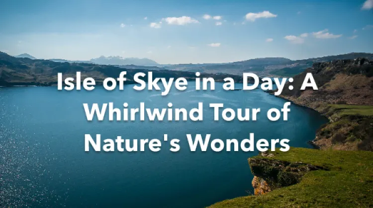 Isle of Skye 1 Day Itinerary